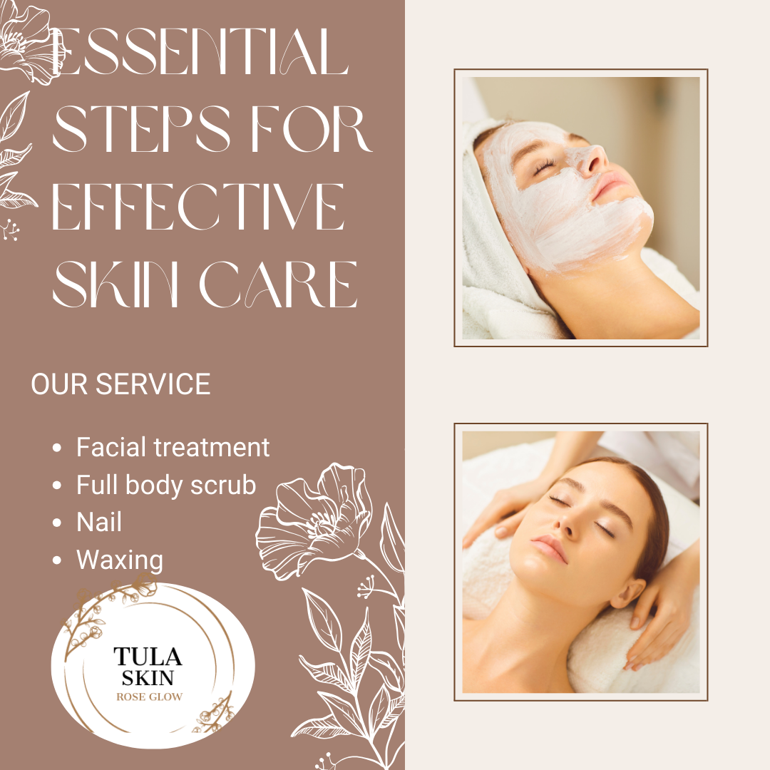 Essential Steps for Effective Skin Care